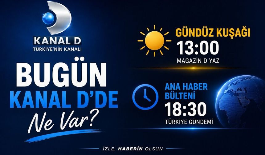 Kanal D Bugün Ne Var? 12 Ağustos 2026 Kanal D Yayın Akışı