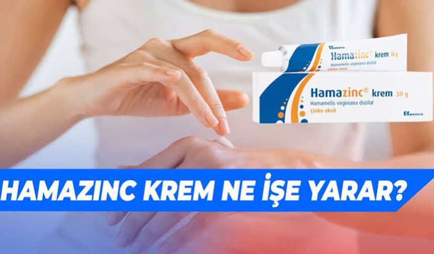 Hamazinc Krem Ne İşe Yarar? Hamazinc Krem Hangi Durumlarda Kullanılır?