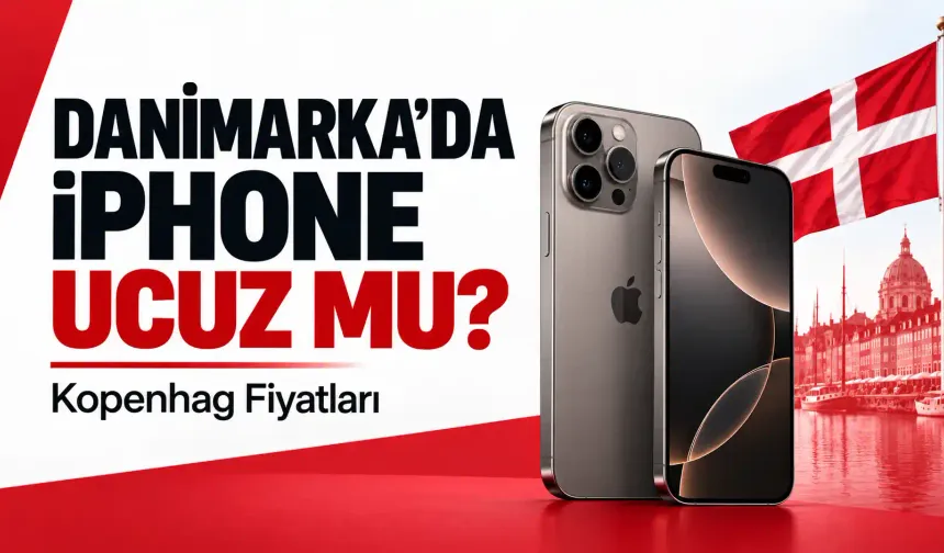 Danimarka’da iPhone Ucuz mu? iPhone 18 Pro Max ve Kopenhag Fiyatları