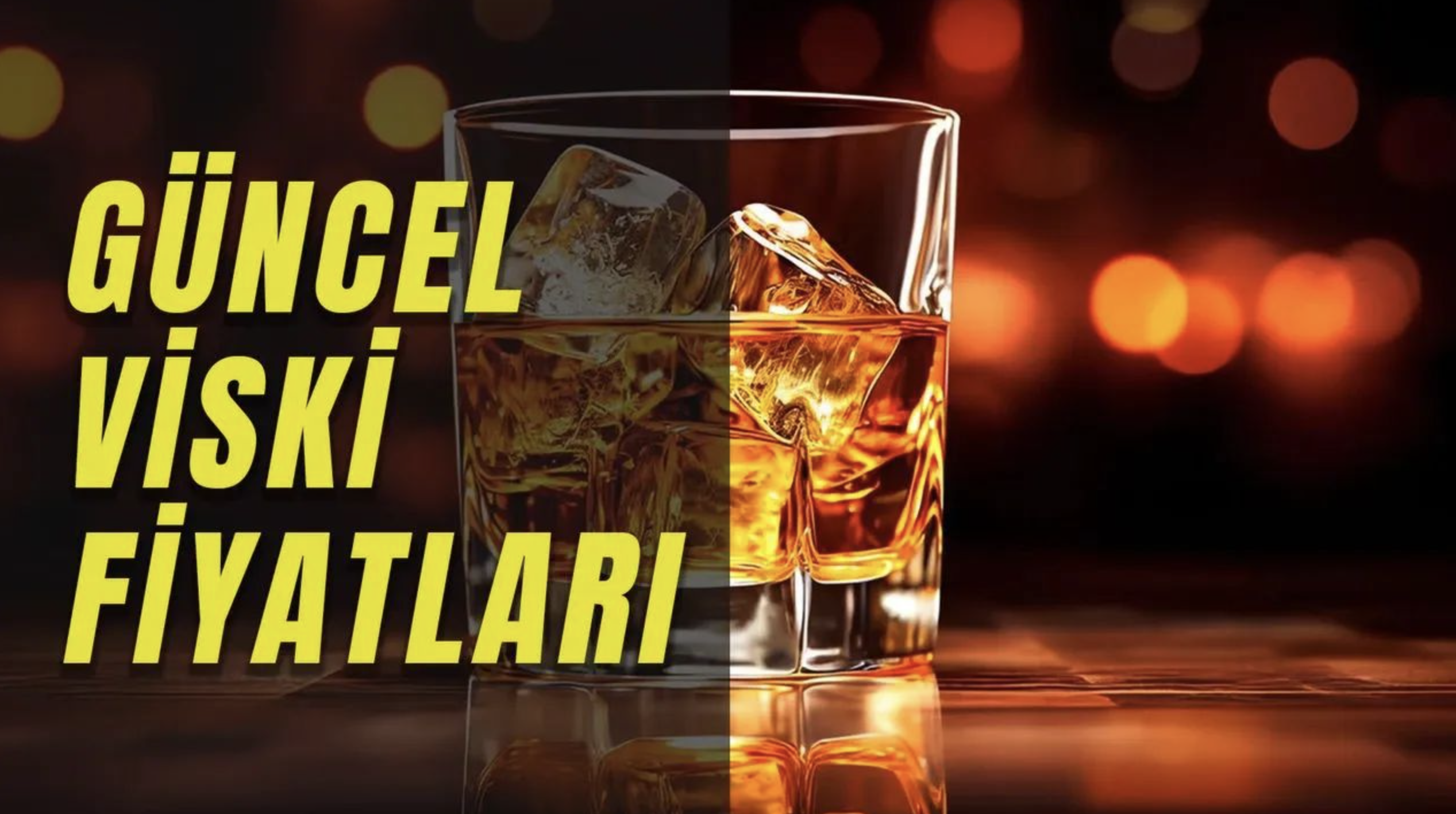 Viski fiyatları 2026 | Güncel Net Fiyatlar