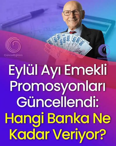 Promosyon Hangi Banka Ne Kadar Veriyor? Eylül Ayı Güncel Emekli Promosyonları