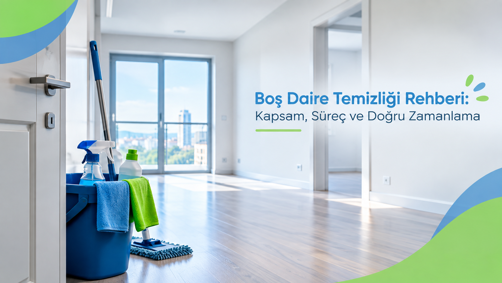 Boş Daire Temizliği Rehberi: Kapsam, Süreç ve Doğru Zamanlama