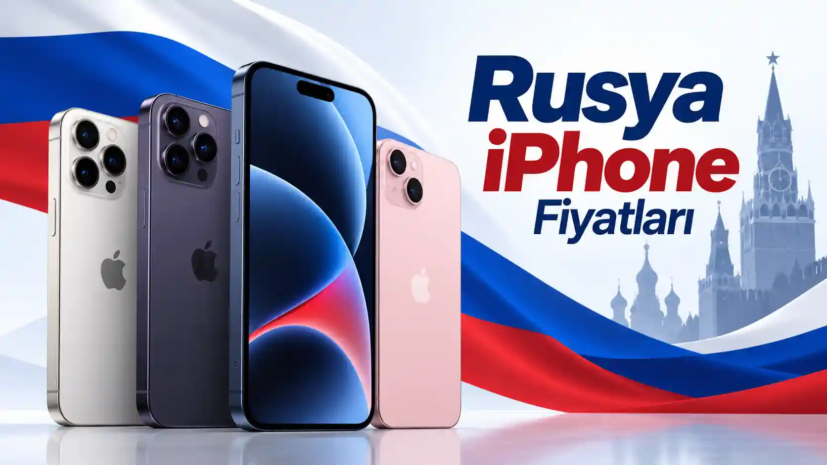 Rusya iPhone Fiyatları 2026: Moskova’da iPhone 18 Almak Ne Kadara Mal Oluyor?