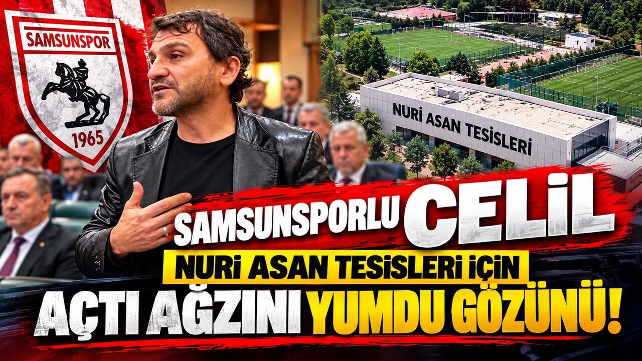 Samsunsporlu Celil Sağır’dan Nuri Asan Tesisleri İçin Dikkat Çeken Çağrı