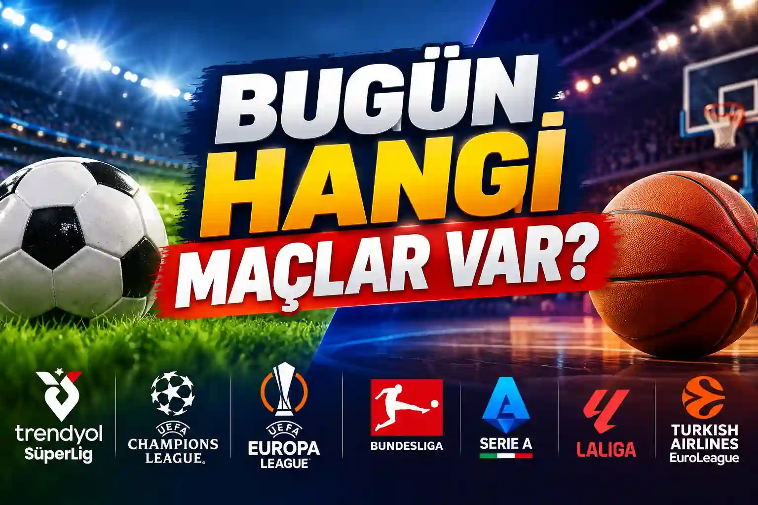 Bugün Hangi Maçlar Var? 17 Ekim Maç Programı, Saatleri ve Yayın Kanalları