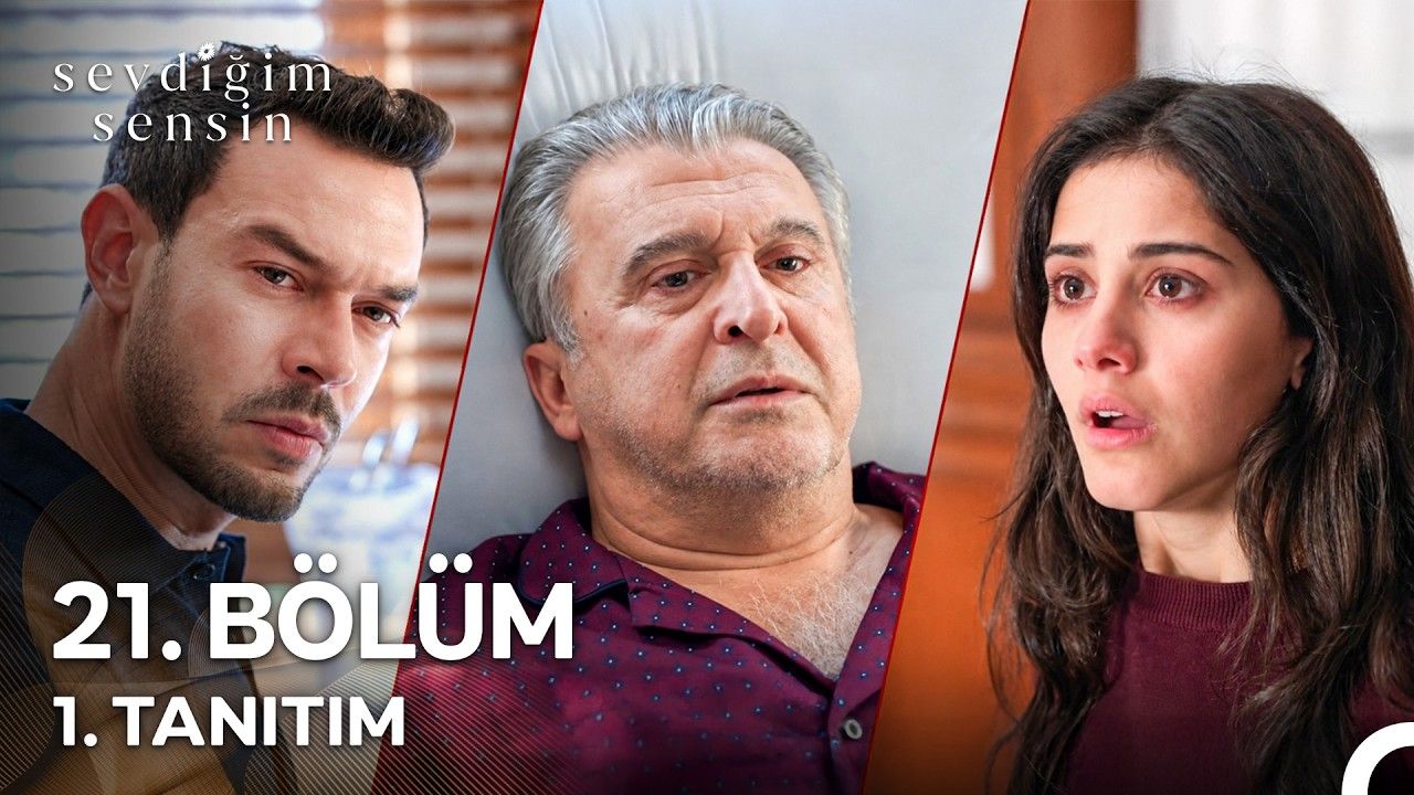 Sevdiğim Sensin Dizisi Bugün Var Mı? Saat Kaçta? Yeni Bölümde Neler Olacak? Son Fragman İzle