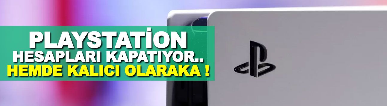 Sony PlayStation da bir ilk Hesapları kalıcı olarak askıya alacağını duyurdu
